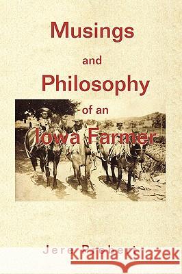 Musings and Philosophy of an Iowa Farmer Jere Probert 9780595523955 IUNIVERSE.COM