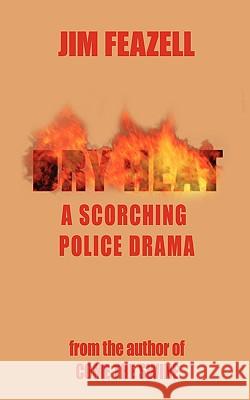 Dry Heat Jim Feazell 9780595525638 iUniverse.com