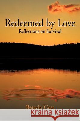 Redeemed by Love: Reflections on Survival Cost, Bettyjo 9780595525850