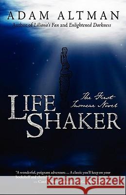 LifeShaker: The First Tasmear Novel Altman, Adam 9780595526239 iUniverse.com