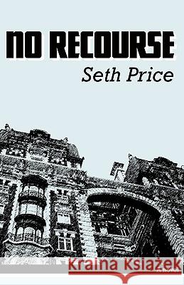 No Recourse Seth Price 9780595526888