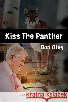 Kiss the Panther Don Otey 9780595531417 iUniverse.com