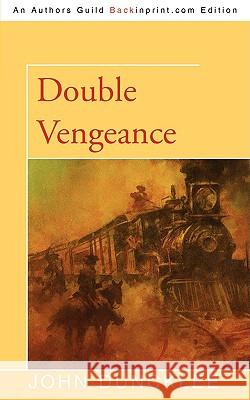 Double Vengeance John Duncklee 9780595532513 iUniverse.com