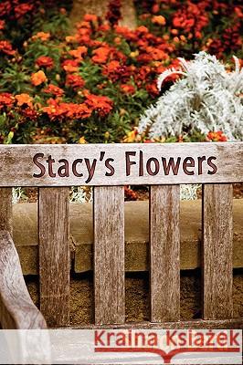 Stacy's Flowers Sharon Berti 9780595534951 iUniverse.com