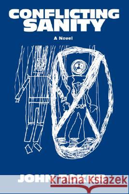 Conflicting Sanity John Toker 9780595611737 iUniverse