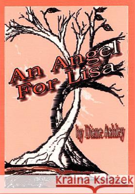 An Angel For Lisa Diane A. Ashley 9780595651177