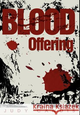 Blood Offering Judy Candis 9780595651252 Writer's Showcase Press