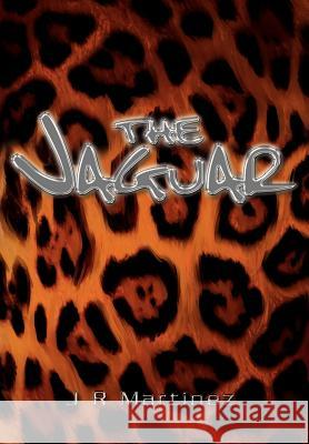 The Jaguar J. R. Martinez 9780595651986 Writer's Showcase Press