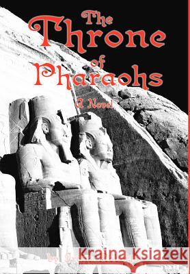 The Throne of Pharaohs Irene Roberts 9780595652204 Writers Club Press