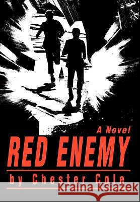 Red Enemy Chester Cole 9780595652433