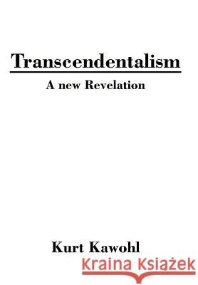 Transcendentalism: A new Revelation Kawohl, Kurt 9780595652716