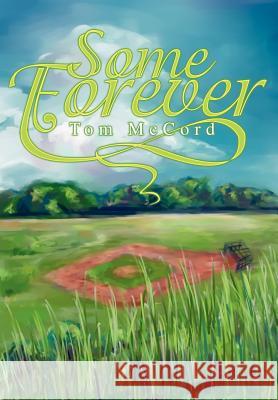 Some Forever Tom McCord 9780595652778 Writers Advantage