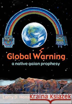 Global Warning: a native gaian prophesy Marie, Carole 9780595652839