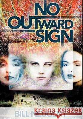 No Outward Sign Bill Neugent 9780595653065 Writers Club Press