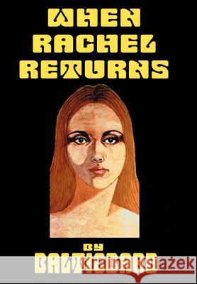 When Rachel Returns Balticbard 9780595653072 Writers Club Press