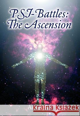 PSI-Battles: The Ascension Amon-Ra 9780595653720