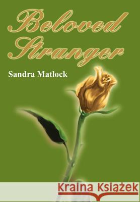 Beloved Stranger Sandra Matlock 9780595654635 Writers Club Press