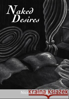 Naked Desires Nicole Luongo 9780595654666 Writers Club Press