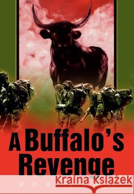 A Buffalo's Revenge Bob Lupo 9780595654871 Writers Advantage