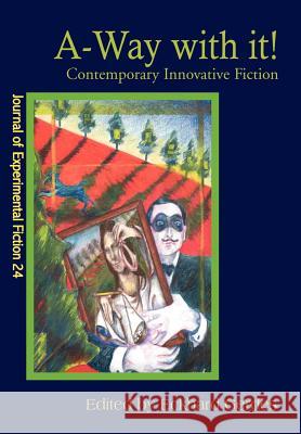 A-Way with it!: Contemporary Innovative Fiction Gerdes, Eckhard A. 9780595655168 0