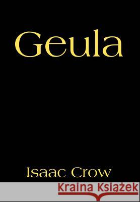 Geula Isaac Crow 9780595655175 Writers Club Press