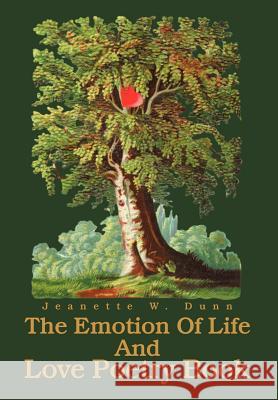 The Emotion Of Life And Love Poetry Book Jeanette W. Dunn 9780595655984