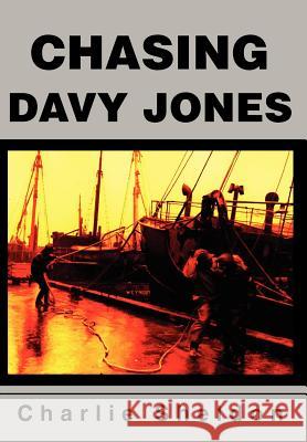 Chasing Davy Jones Charlie Sheldon 9780595656028 Writer's Showcase Press