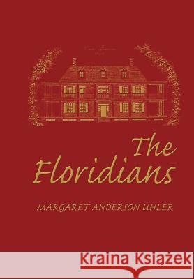 The Floridians Margaret Uhler 9780595656165 Writers Club Press