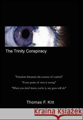 The Trinity Conspiracy Thomas F. Kitt 9780595657445