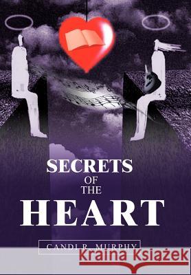 Secrets of The Heart Candi R. Murphy 9780595657629