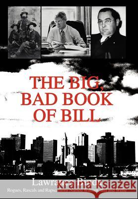 The Big, Bad Book of Bill: R Binda, Lawrance 9780595658152