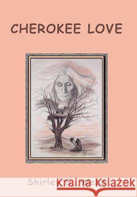 Cherokee Love Shirley G. Webb 9780595658930