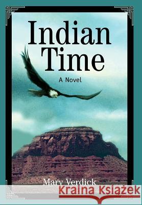 Indian Time Mary Verdick 9780595659418 iUniverse
