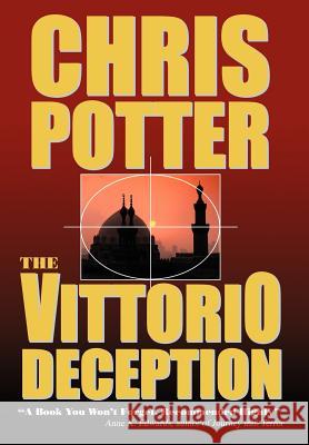 The Vittorio Deception Chris Potter 9780595659494 iUniverse