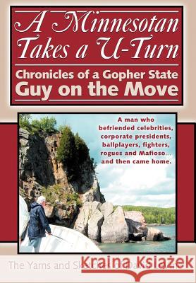 A Minnesotan Takes a U-Turn: Chronicles of a Gopher State Guy on the Move Levine, David 9780595659814