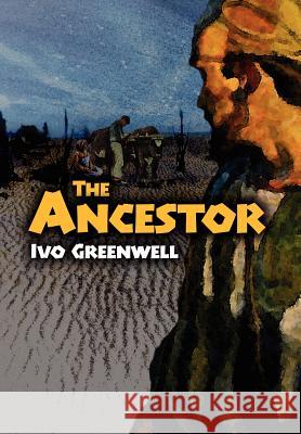 The Ancestor Ivo Greenwell 9780595660094