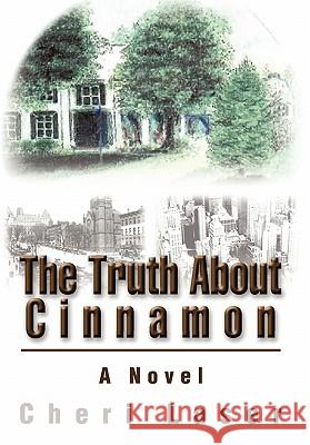 The Truth about Cinnamon Cheri Laser 9780595660933