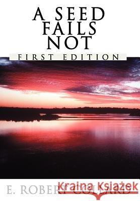 A Seed Fails Not E. Robert Collard 9780595662791