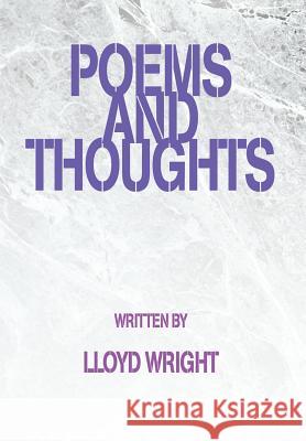 Poems and Thoughts Lloyd Wright 9780595662814 iUniverse