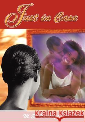 Just in Case M. E. Randolph 9780595664191 iUniverse