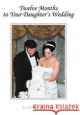 Twelve Months to Your Daughter's Wedding Sandra Krystal 9780595666782 iUniverse