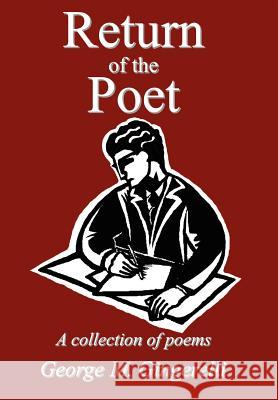 Return of the Poet: A collection of poems Gingerelli, George M. 9780595666829 iUniverse