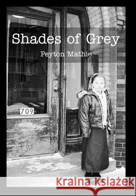 Shades of Grey Peyton Mathie 9780595667482 iUniverse