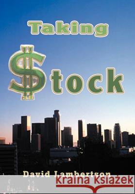 Taking Stock David Lambertson 9780595667673 iUniverse