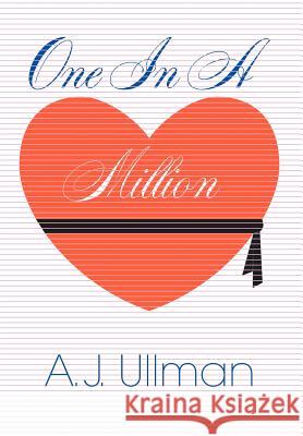 One in a Million A. J. Ullman 9780595668106 iUniverse