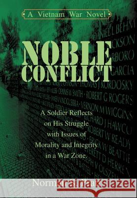 Noble Conflict: A Vietnam War Novel Pratt, Norman S. 9780595668250 iUniverse