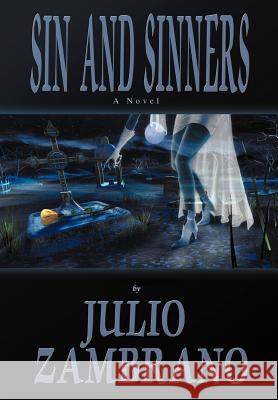 Sin and Sinners Julio Zambrano 9780595668373 iUniverse