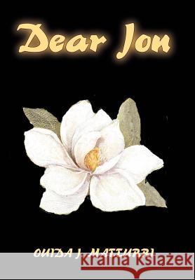 Dear Jon Ouida J. Matturri 9780595668403 iUniverse
