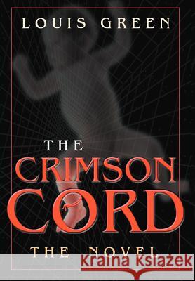 The Crimson Cord Louis Green 9780595668755