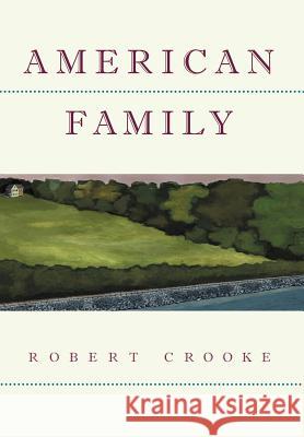 American Family Robert Crooke 9780595669707